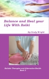 Balance and Heal your Life With Reiki